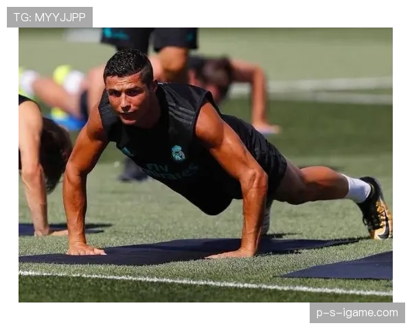 C罗身体管理奥秘揭晓：探寻保持巅峰与持续竞争力的成功之道