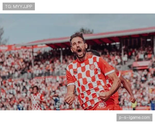 赫罗纳状态强势回暖，新赛季点燃球迷期待